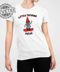Little Fucking Freak Gnome T Shirt Little Fucking Freak Gnome Hoodie Little Fucking Freak Gnome Shirt Unique