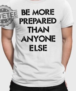 Luka Doncic Be More Prepared Than Anyone Else Shirts Unique