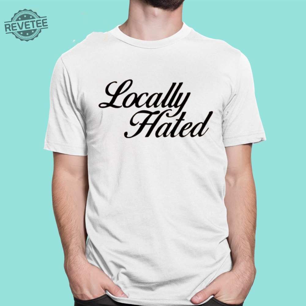 Madison Denye Locally Hated Shirt Unique Madison Denye Locally Hated Hoodie Madison Denye Locally Hated T Shirt Madison Denye Locally Hated Shirt Unique Madison Denye Locally Hated Hoodie Madison Denye Locally Hated T Shirt