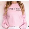 Maid Of Honor Sweatshirt Maid Of Honor Shirt Maid Of Honor Obviously Bridesmaid Shirt Bridal Party Gift Custom Bridesmaid Gift Sweater Unique