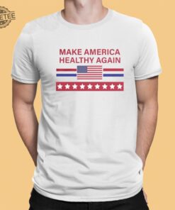 Make America Healthy Again Shirt Unique Make America Healthy Again Hoodie Make America Healthy Again Sweatshirt