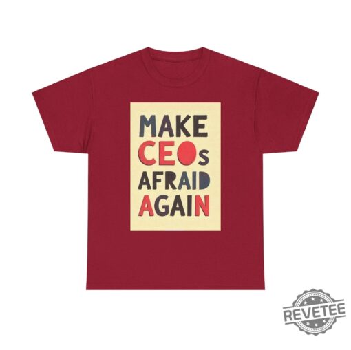 Make Ceos Afraid Again Tshirt Free Healthcare Unisex Tee Hoodie Sweatshirt Activist Statement Durable Ethical Shirts For Social Justice Gifts Unique