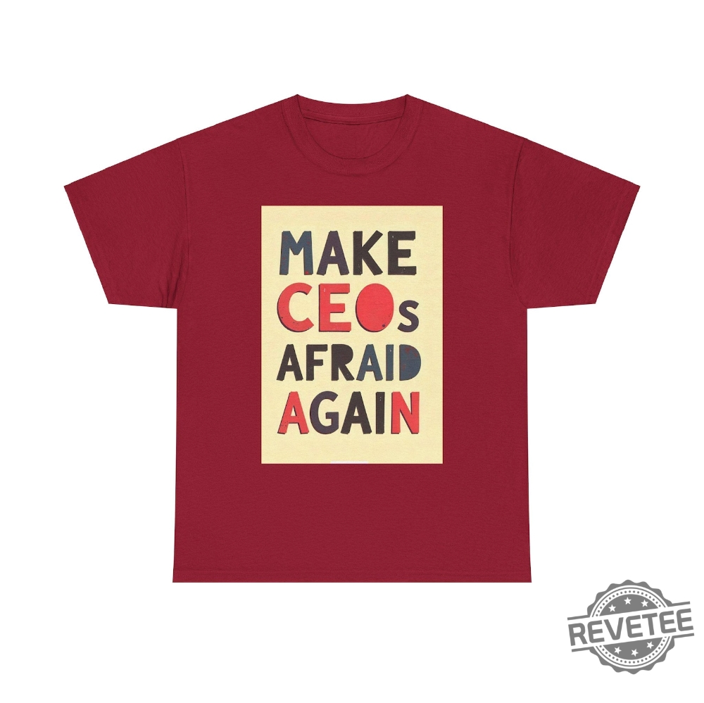 Make Ceos Afraid Again Tshirt Free Healthcare Unisex Tee Hoodie Sweatshirt Activist Statement Durable Ethical Shirts For Social Justice Gifts Unique Make Ceos Afraid Again Tshirt Free Healthcare Unisex Tee Hoodie Sweatshirt Activist Statement Durable Ethical Shirts For Social Justice Gifts Unique