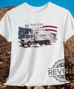 Mctrump Do You Like My Truck Usa Redneck American Shirts Hoodie Sweatshirt Tee Gift For Him Her Crewneck Pullover Unique