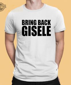 Michaela Stark Bring Back Gisele Shirt Hoodie Sweatshirt Unique