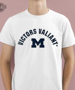 Michigan Football Victors Valiant Shirt Unique Michigan Football Victors Valiant Hoodie Sweatshirt Long Sleeve Shirt