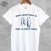 Might Have To Call In Thicc Today Shirt Damn I Might Have To Call In Thicc Today Might Have To Call In Thicc Today Shirt Unique