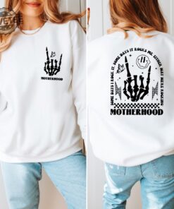 Motherhood Some Day I Rock It Sweatshirt Motherhood Rock Skeleton Gift Tshirt Double Sided Mama T Shirt It Rocks Me Motherhood Sweater Unique