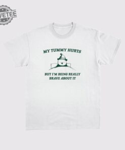 My Tummy Hurts But Im Being Really Brave About It Unisex Heavy Cotton Tee