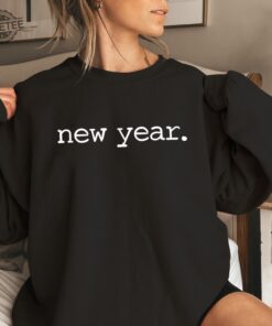 New Years Party Sweatshirt New Year Sweatshirt New Years Sweatshirt New Year Gift Cute New Year Shirt Funny New Year Shirt Unique