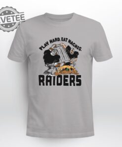 Nfl Flavortown Las Vegas Raiders Football Play Hard Eat Nachos Raiders Shirt Nfl Flavortown Collection Shirt Unique