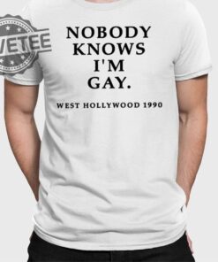 Nobody Knows Im Gay West Hollywood 1990 Shirts Unique