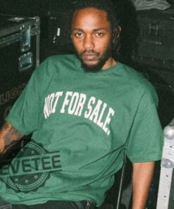 Not For Sale Kendrick Lamar T Shirt Hoodie Sweatshirt Tee Gift For Fan Men Women Crewneck Pullover Unique