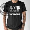 Nothing Beats Reading Shirt Unique Nothing Beats Reading Hoodie Nothing Beats Reading Sweatshirt Long Sleeve Shirt