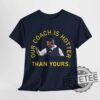 Notre Dame Fighting Irish Our Coach Is Hotter Than Yours Tshirt Hoodie Sweatshirt Marcus Freeman Shirts Sweater Pullover Hoodies Unique