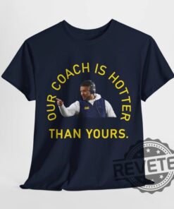 Notre Dame Fighting Irish Our Coach Is Hotter Than Yours Tshirt Hoodie Sweatshirt Marcus Freeman Shirts Sweater Pullover Hoodies Unique