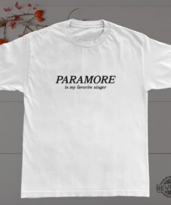 Official Paramore Is My Favorite Singer T Shirt Hoodie Sweatshirt Paramore T Shirt New