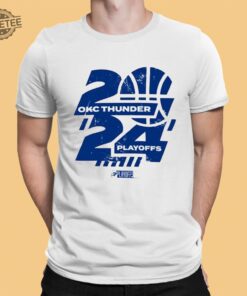 Okc Thunder Playoffs 2024 T Shirt Unique Okc Thunder Playoffs 2024 Hoodie Okc Thunder Playoffs 2024 Sweatshirt