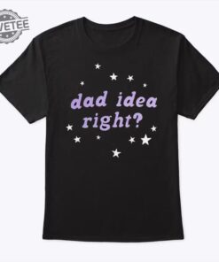 Olivia Rodrigo Dad Idea Right T Shirt Unique