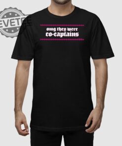 Omg They Were Co Captains Shirt Hoodie Sweatshirt Unique