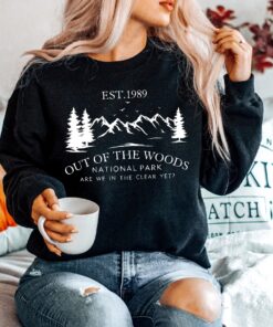 Out Of The Woods National Park Sweatshirt Out Of The Woods Sweatshirt Nature Lover Sweatshirt National Park Sweatshirt Music Sweatshirt Unique
