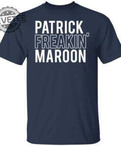 Patrick Freakin Maroon Shirt Patrick Freakin Maroon Hoodie Patrick Freakin Maroon Sweatshirt Unique