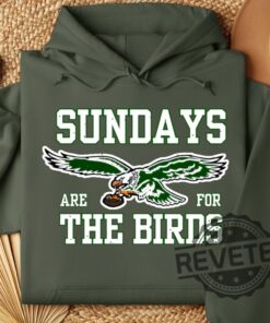 Philadelphia Eagles Sundays Are For The Birds Sweatshirt Tshirt Hoodie Vintage Crewneck Pullover Unique