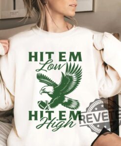 Philadelphia Eagles Super Bowl Fly Eagles Fly Hit Em Low Hit Em High Tshirts Hoodie Sweater Tee Gift For Him Her Retro Eagles Logo Crewneck Unique