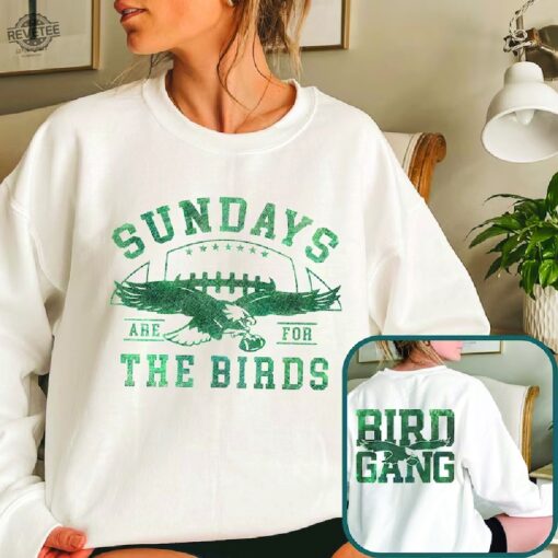 Philadelphia Football Sweatshirt Philadelphia Eagles Sweatshirt Sundays Are For The Birds Philadelphia Eagles Shirt Bird Gang Football Sunday new