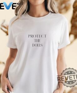 Protect The Dolls T Shirt Hoodie Crewneck Queer Gay Rights Lgbtq Shirts