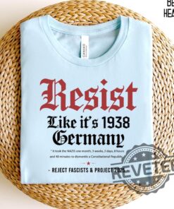 Resist Like Its 1938 Germany Shirt Hoodie Sweatshirt T Shirts