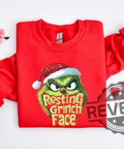 Resting Grinch Face Shirt Sweatshirt Hoodie Funny Grinch Christmas Tshirt Grinchmas Tee Gift For Men Women Daughter Son Unique