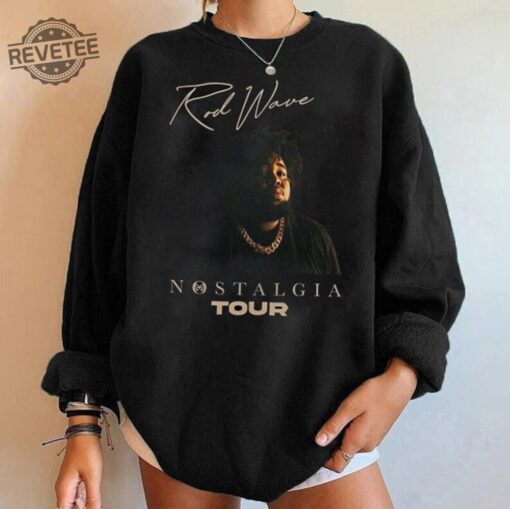Retro Rod Wave Nostalgia Tour Sweatshirt Rod Wave Nostalgia Tracklist Shirt Rod Wave Nostalgia Sales Shirt Nostalgia Rod Wave Lyrics Shirt Rod Wave Setlist 2023 Unique