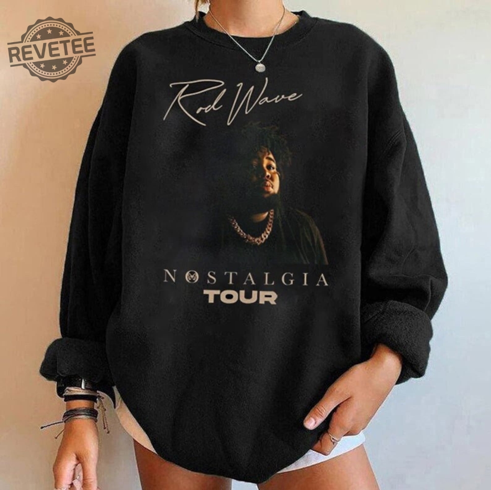Retro Rod Wave Nostalgia Tour Sweatshirt Rod Wave Nostalgia Tracklist Shirt Rod Wave Nostalgia Sales Shirt Nostalgia Rod Wave Lyrics Shirt Rod Wave Setlist 2023 Unique Retro Rod Wave Nostalgia Tour Sweatshirt Rod Wave Nostalgia Tracklist Shirt Rod Wave Nostalgia Sales Shirt Nostalgia Rod Wave Lyrics Shirt Rod Wave Setlist 2023 Unique