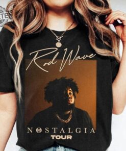 Rod Wave Nostalgia Tour 2023 Shirt Rod Wave Nostalgia Tour Rod Wave.Com Rod Wave Nostalgia Tour Rod Wave Shirt Rod Wave Merch Rod Wave Tour 2023 2019 Rod Wave Lyrics New