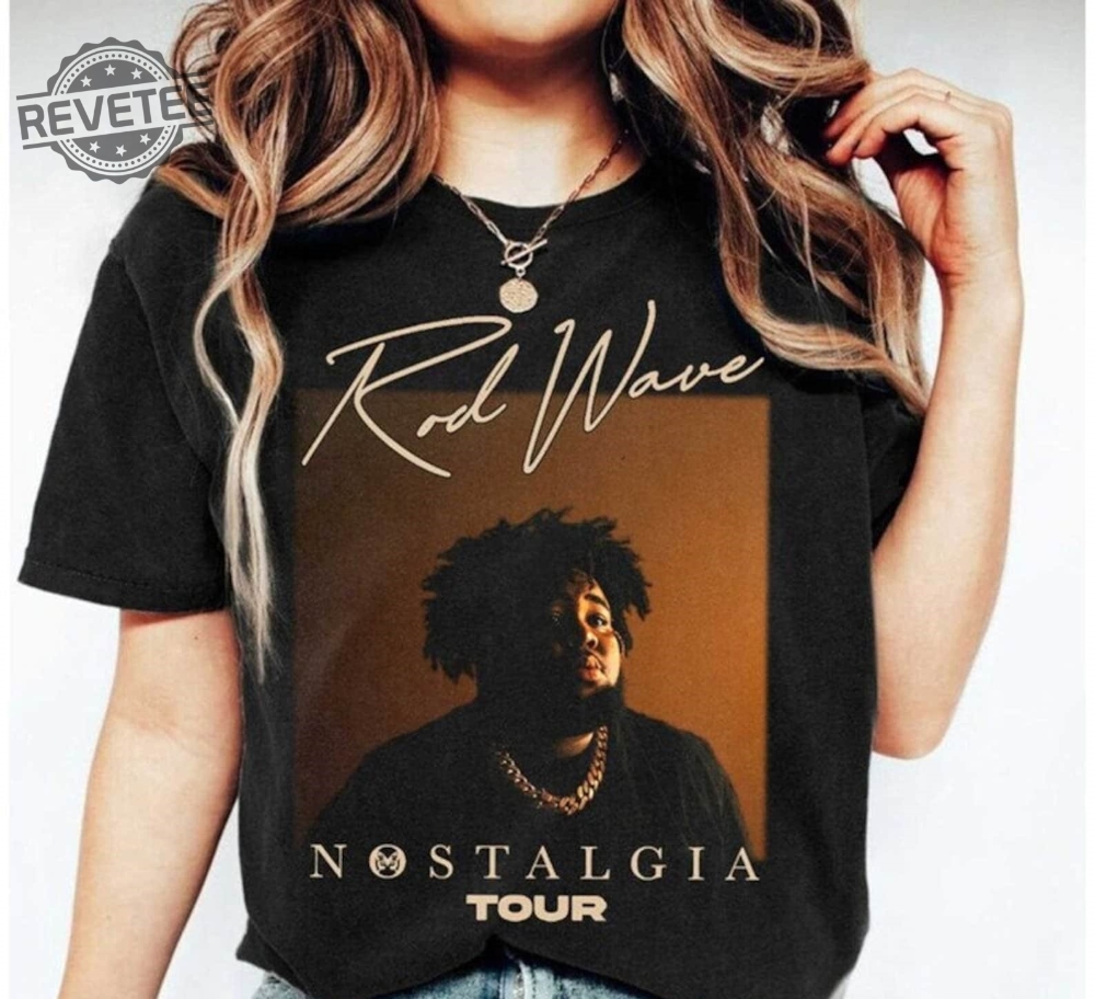 Rod Wave Nostalgia Tour 2023 Shirt Rod Wave Nostalgia Tour Rod Wave.Com Rod Wave Nostalgia Tour Rod Wave Shirt Rod Wave Merch Rod Wave Tour 2023 2019 Rod Wave Lyrics New Rod Wave Nostalgia Tour 2023 Shirt Rod Wave Nostalgia Tour Rod Wave.Com Rod Wave Nostalgia Tour Rod Wave Shirt Rod Wave Merch Rod Wave Tour 2023 2019 Rod Wave Lyrics New