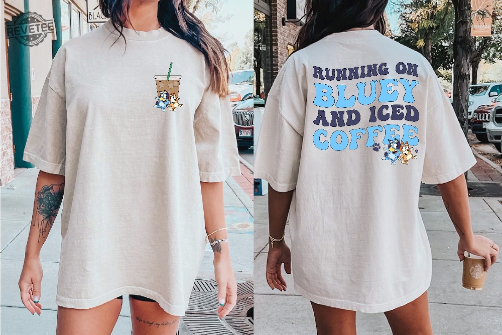 Running On Bluey And Iced Coffee Shirt Running On Bluey Shirt Bluey Bingo Birthday Gift Bluey Shirt Bluey Family Shirt Running On Bluey And Iced Coffee Shirt Running On Bluey Shirt Bluey Bingo Birthday Gift Bluey Shirt Bluey Family Shirt