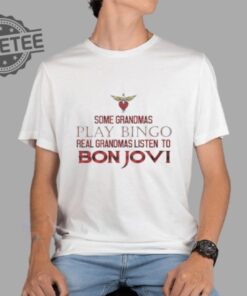 Some Grandmas Play Bingo Real Grandmas Listen To Bon Jovi 2024 Shirts Hoodie Sweatshirt Unique
