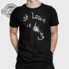 St Louis Is Boring Shirt Unique St Louis Is Boring Hoodie St Louis Is Boring Sweatshirt St Louis Is Boring T Shirt