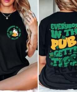 St Patricks Day Pub Everybody In The Pub Getting Tipsy Green Beer Shirt Hoodie Sweatshirt St Patricks Day Drinking Shirts Irish Pub Tee
