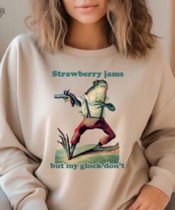 Strawberry Jams But My Glock Dont Sweatshirt Funny Sweatshirt Unique