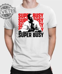 Super Busy Ceo T Shirt Unique Super Busy Ceo Hoodie Super Busy Ceo Sweatshirt