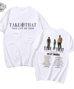Take That This Life On Tour 2024 Shirt Take That Concert 2024 T Shirt Take That Band Fan Gift Take That Tour Merch Unique