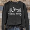 Taking Notes Music Teacher Casual Sweatshirt Taking Notes Music Teacher Casual Hoodie Sweatshirt Longsleeve Unique
