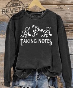 Taking Notes Music Teacher Casual Sweatshirt Taking Notes Music Teacher Casual Hoodie Sweatshirt Longsleeve Unique