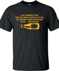 The Day Heinz Field Died T shirt