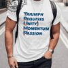 Triumph Requires Unity Momentum Passion Shirt Unique Triumph Requires Unity Momentum Passion Hoodie Sweatshirt Long Sleeve Shirt