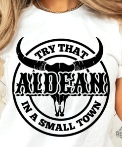 Try That In A Small Town Shirt Country Shirt Girl Country Shirt Country Music Shirt Sublimation Jason Aldean Try That In A Small Town T Shirt Try That In A Small Town Tee Shirt New