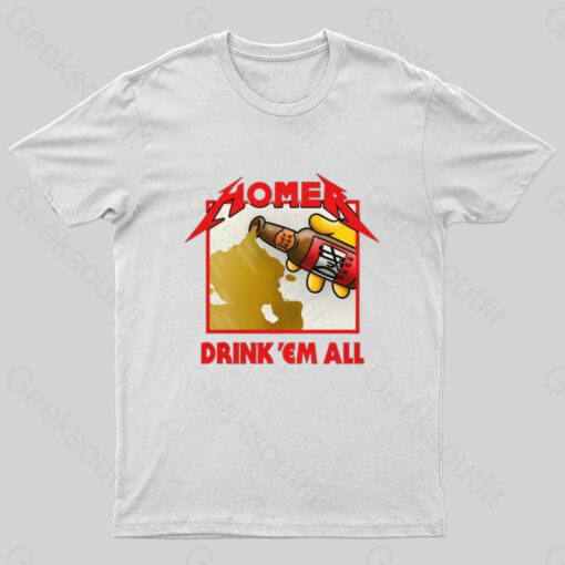 Drink ‘Em All Geek T-Shirt