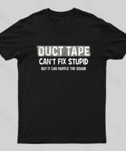 Duct Tape Muffle Stupid Sound Geek T-Shirt